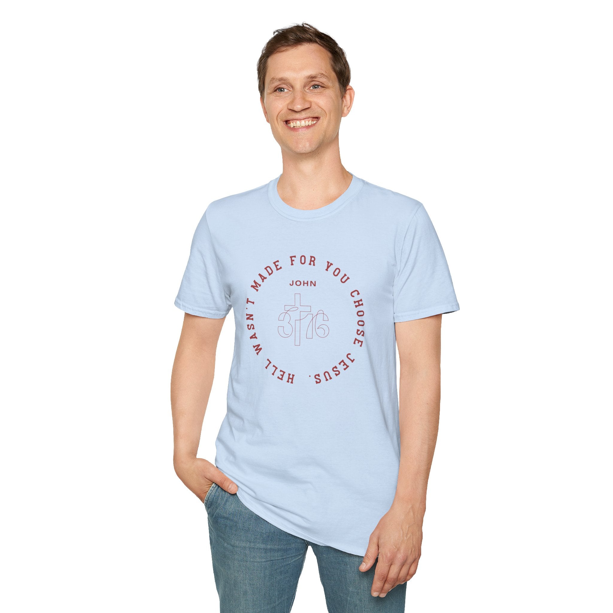 Hell Wasn't Made for You Choose Jesus T-Shirt — John Verse Christian Tee