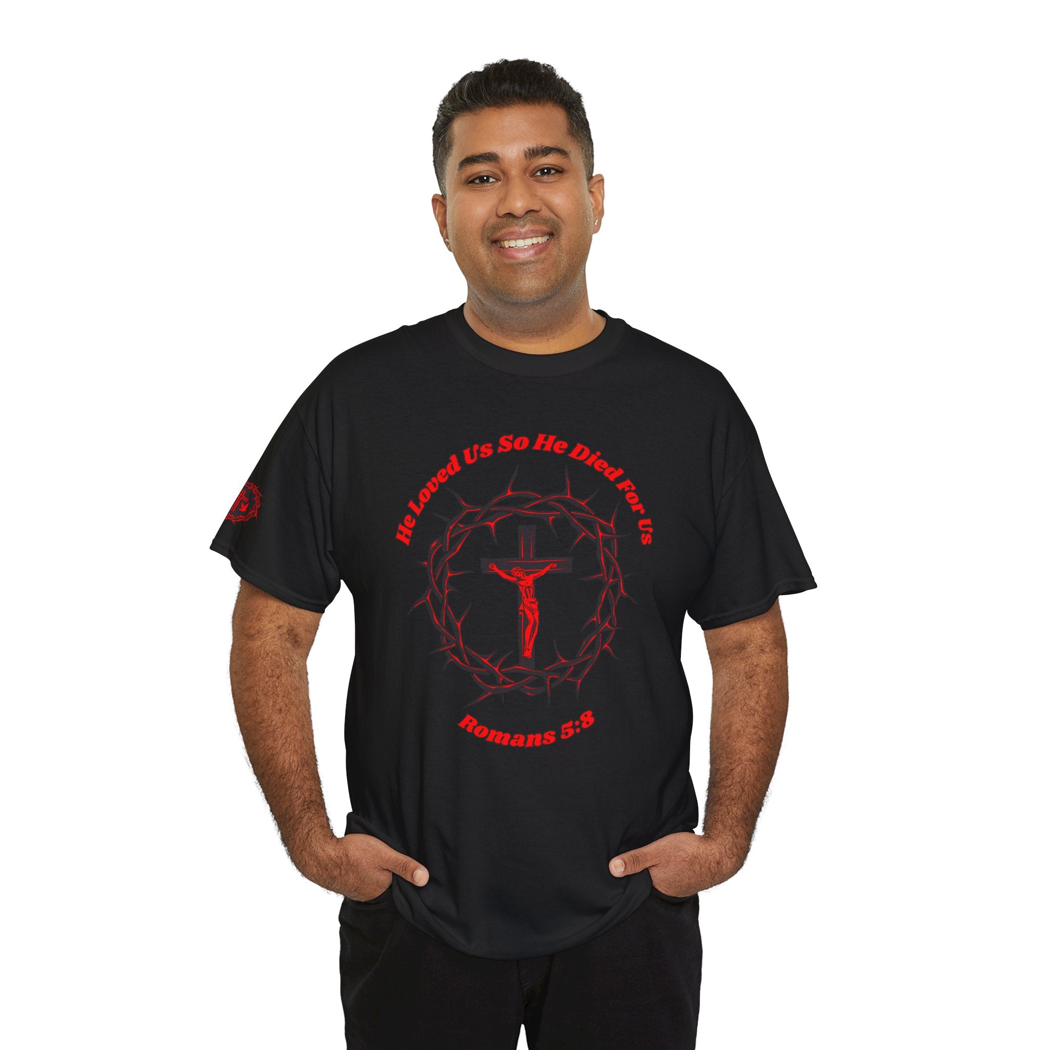 He Loved Us So He Died For Us Tee — Christian Faith T-Shirt with Crown of Thorns Cross Design Romans 5:8