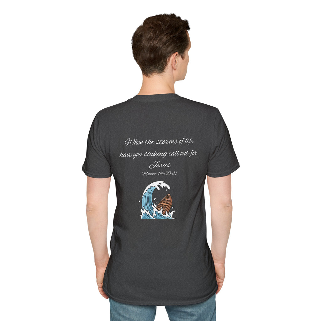 T-Shirt — "When the storms of life have you sinking..." Jesus Scripture Tee