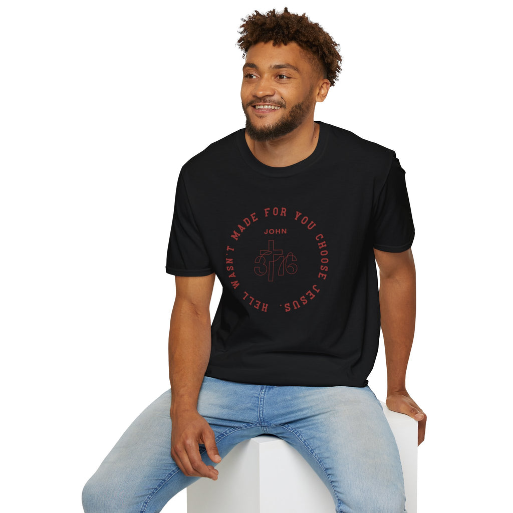 Hell Wasn't Made for You Choose Jesus T-Shirt — John Verse Christian Tee