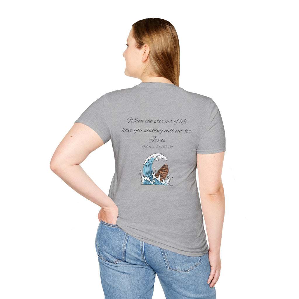 T-Shirt — "When the storms of life have you sinking..." Jesus Scripture Tee