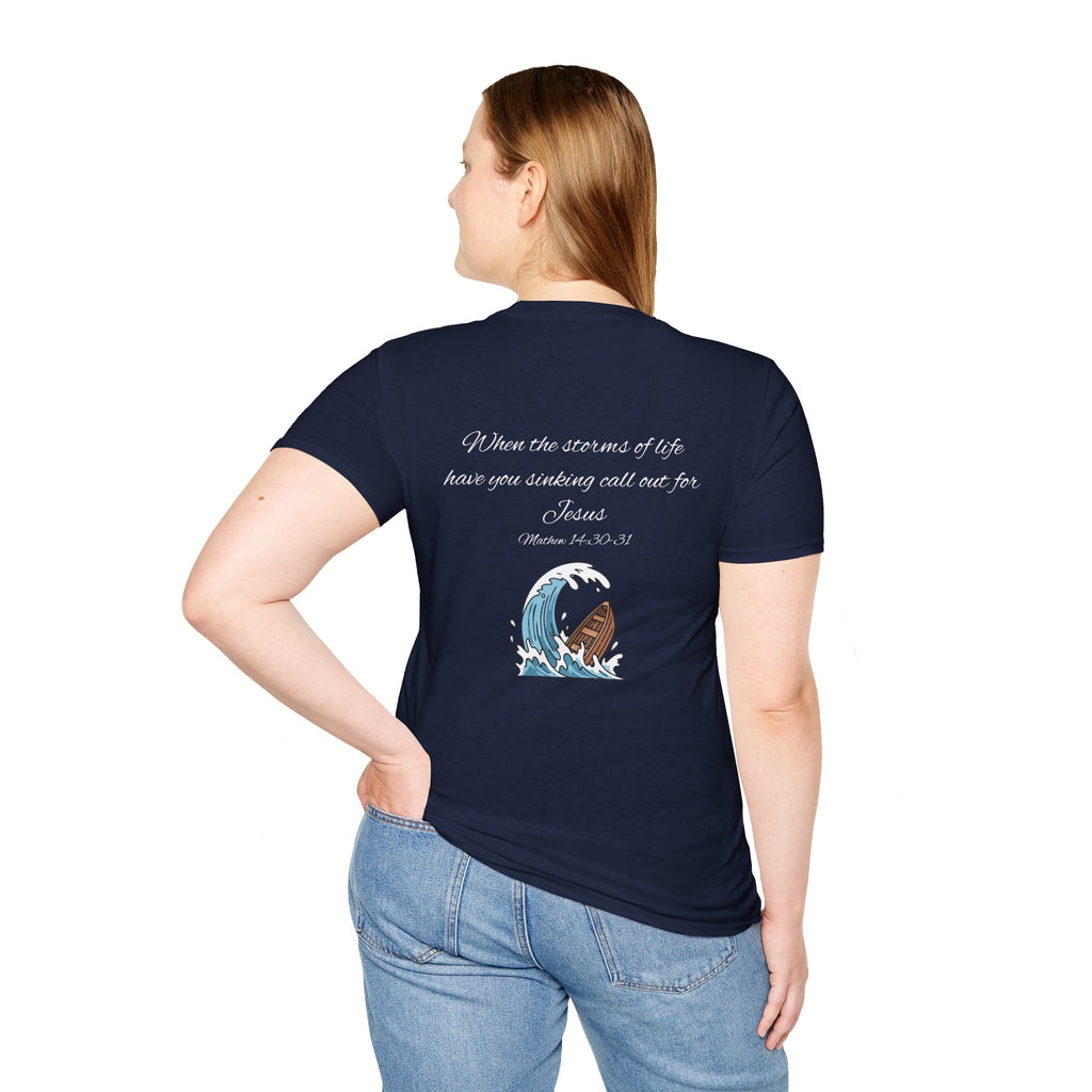 T-Shirt — "When the storms of life have you sinking..." Jesus Scripture Tee