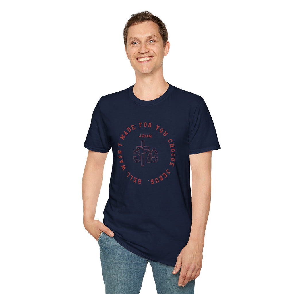 Hell Wasn't Made for You Choose Jesus T-Shirt — John Verse Christian Tee