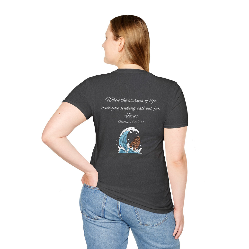 T-Shirt — "When the storms of life have you sinking..." Jesus Scripture Tee