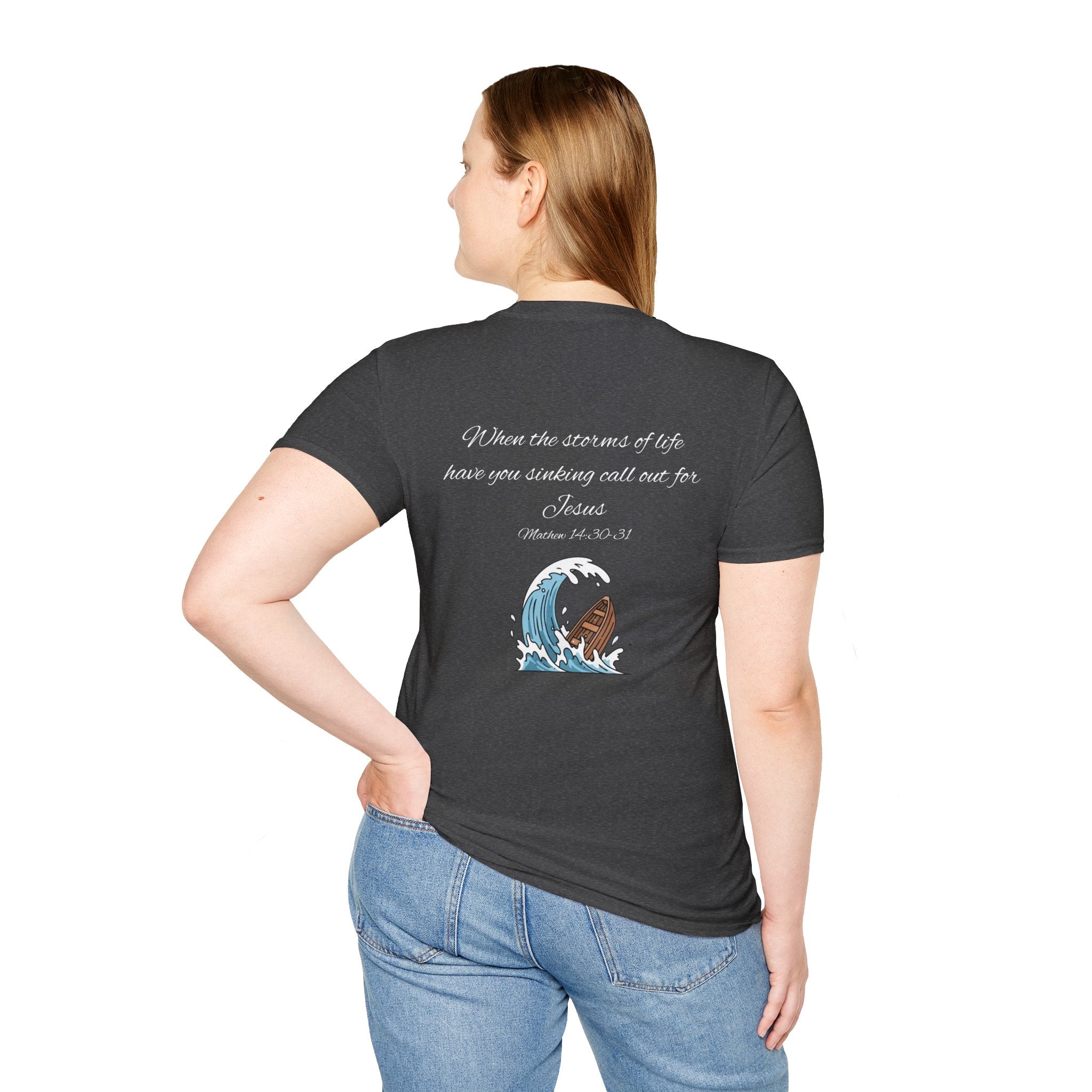 T-Shirt — "When the storms of life have you sinking..." Jesus Scripture Tee