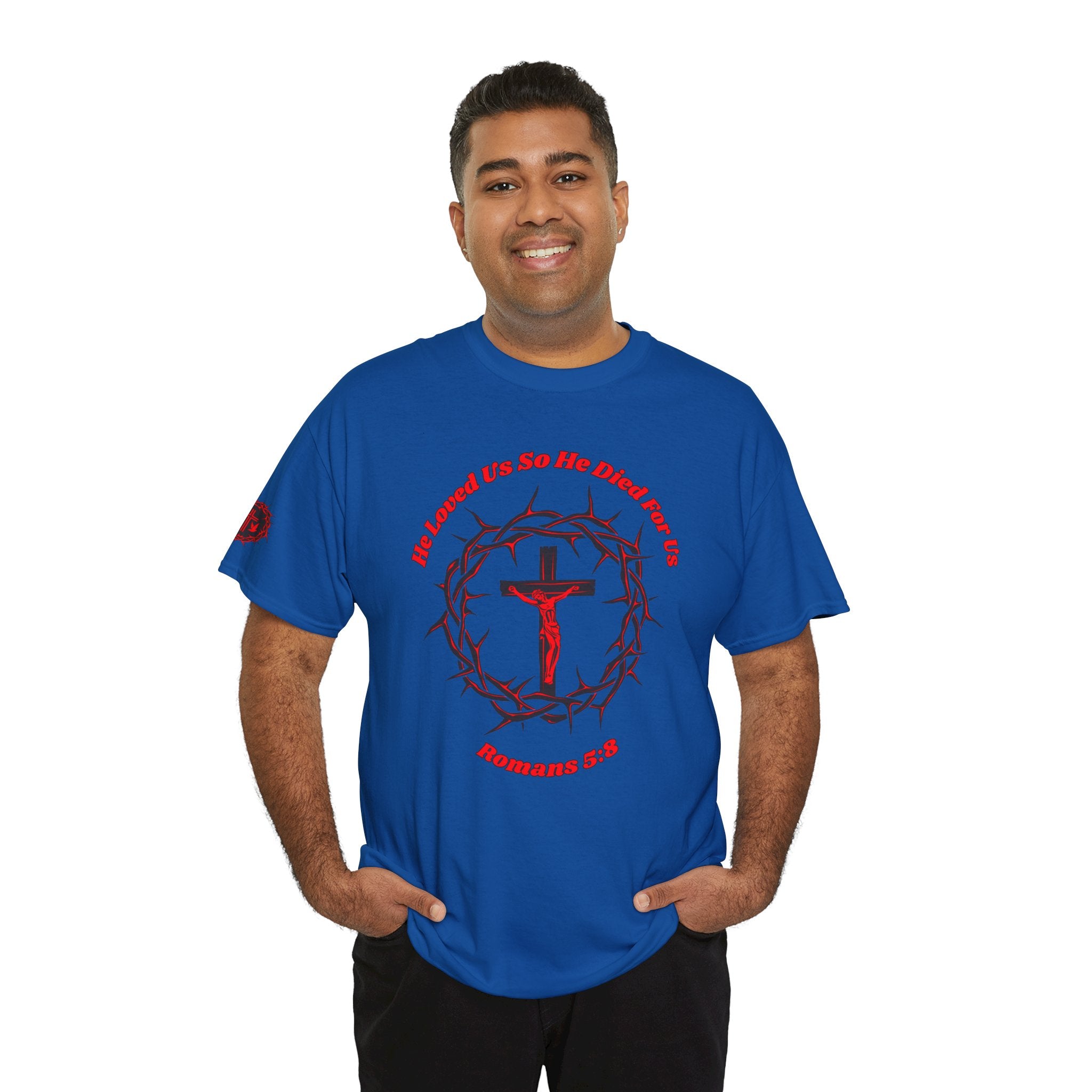He Loved Us So He Died For Us Tee — Christian Faith T-Shirt with Crown of Thorns Cross Design Romans 5:8