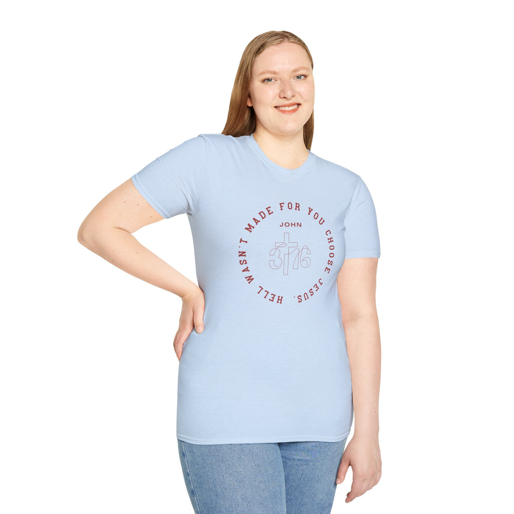 Hell Wasn't Made for You Choose Jesus T-Shirt — John Verse Christian Tee