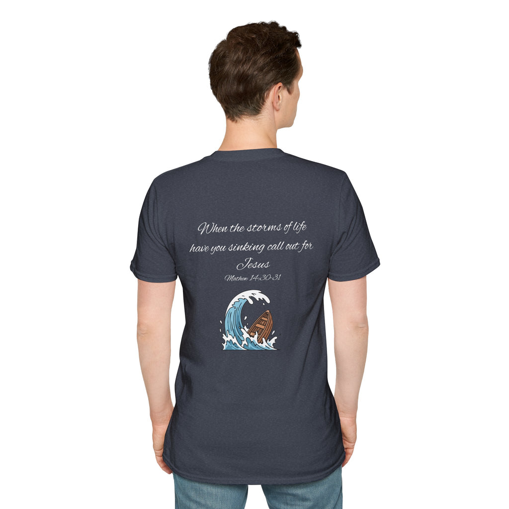 T-Shirt — "When the storms of life have you sinking..." Jesus Scripture Tee
