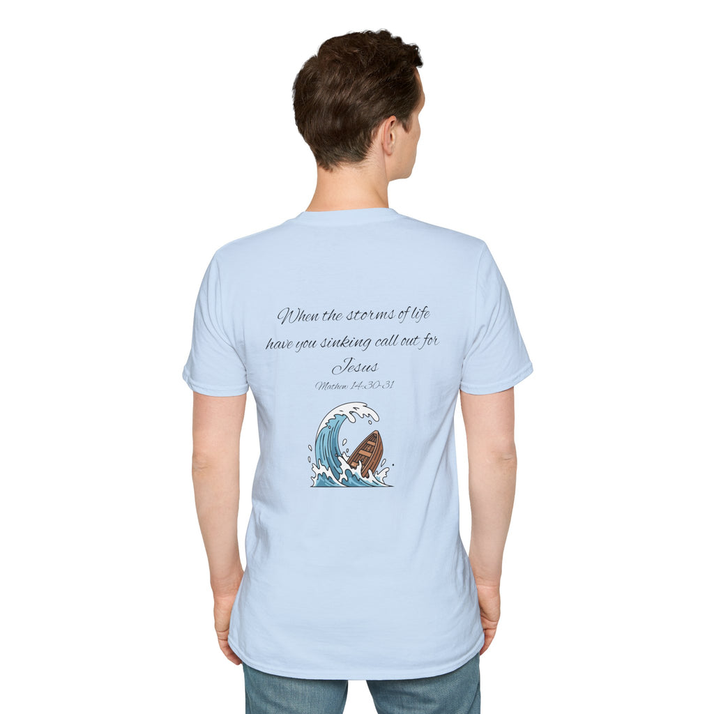T-Shirt — "When the storms of life have you sinking..." Jesus Scripture Tee
