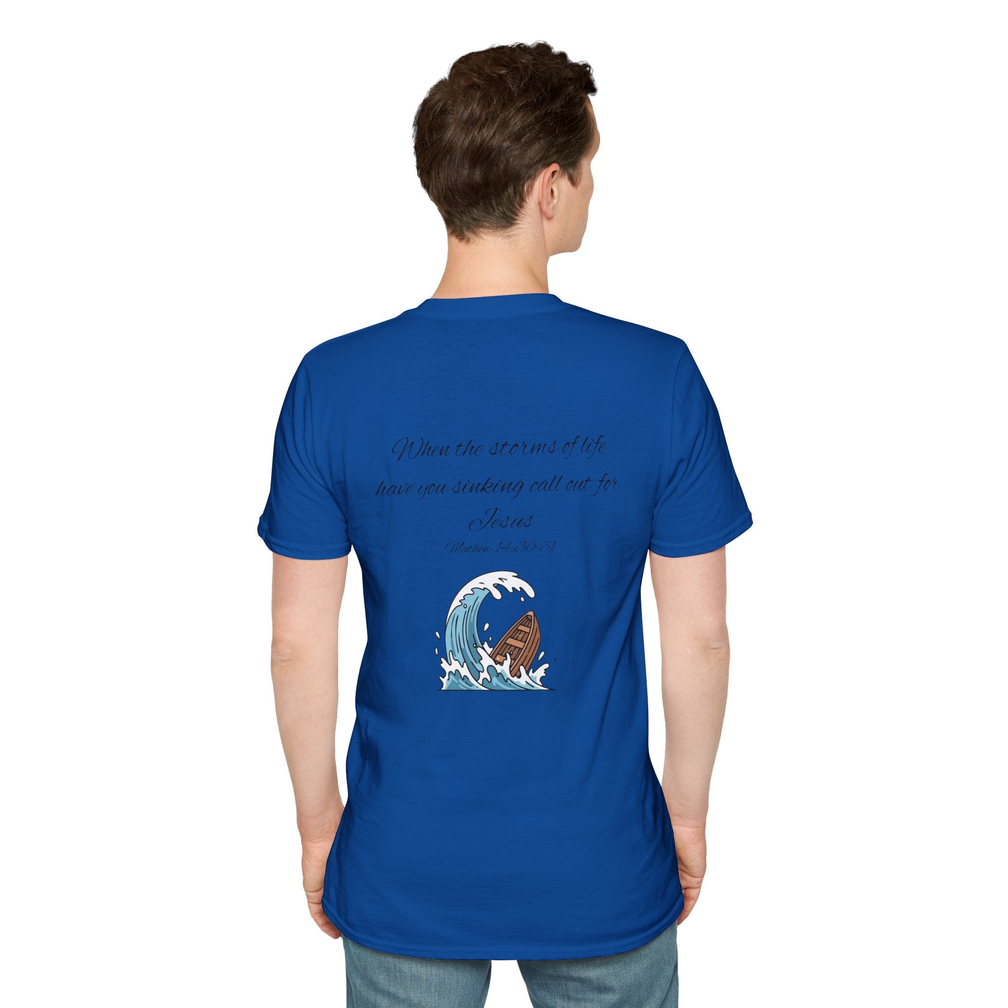 T-Shirt — "When the storms of life have you sinking..." Jesus Scripture Tee