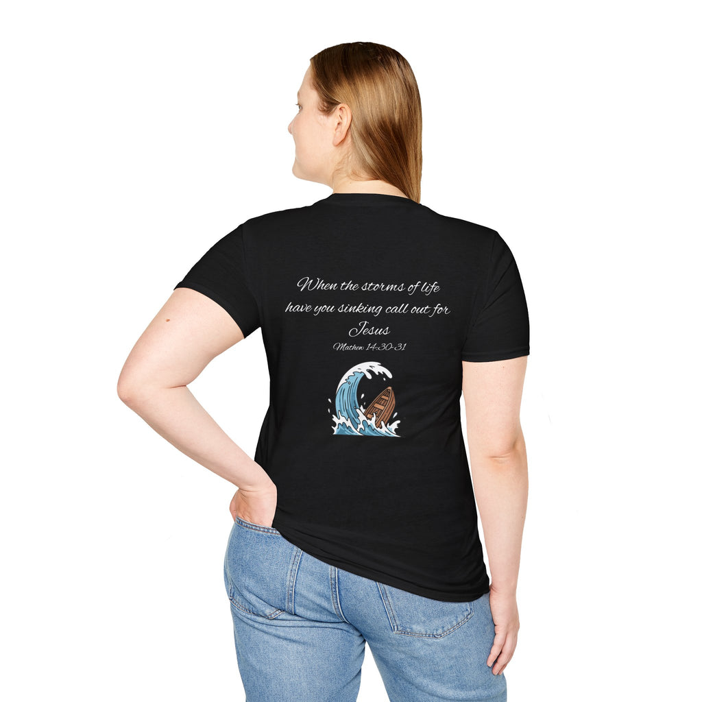 T-Shirt — "When the storms of life have you sinking..." Jesus Scripture Tee