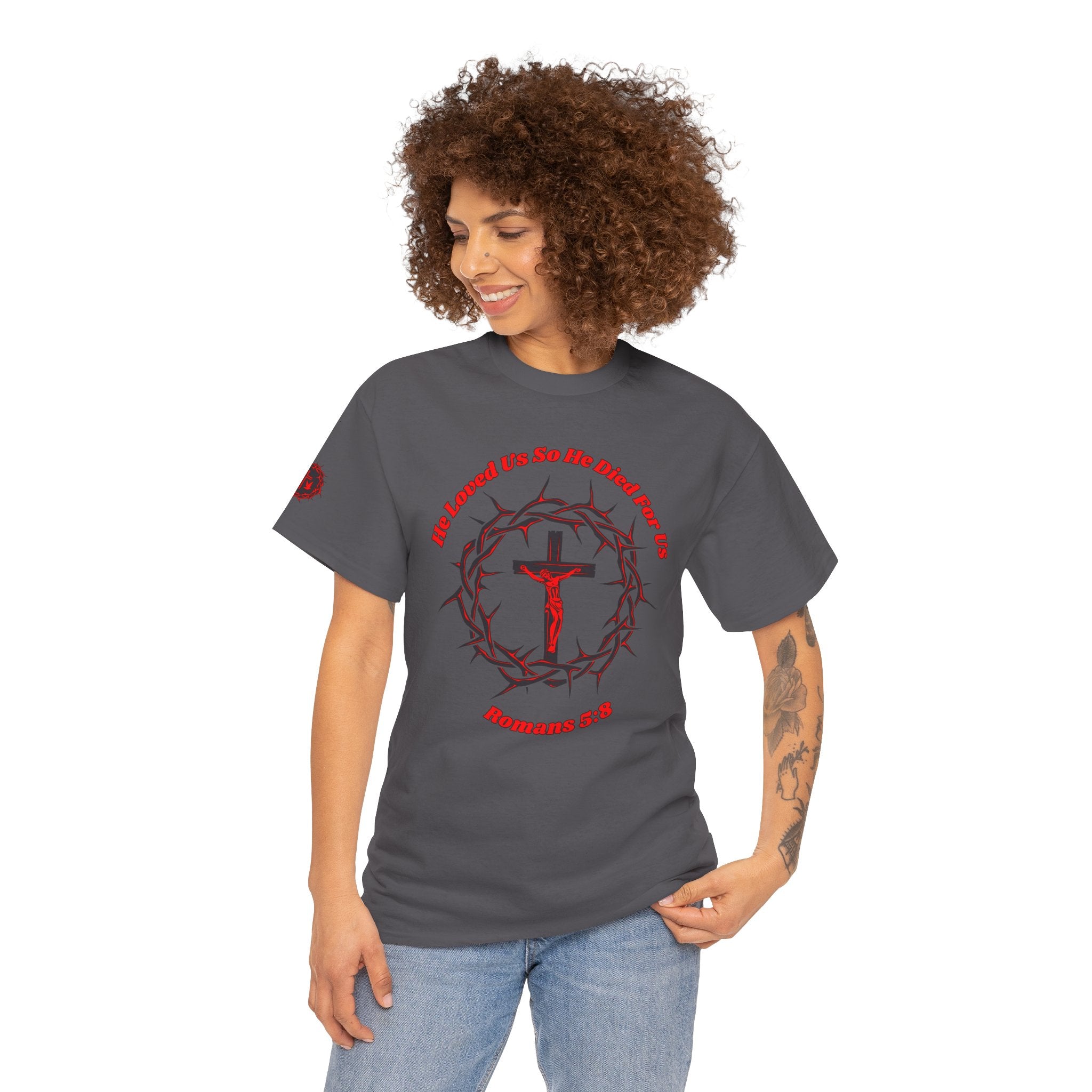 He Loved Us So He Died For Us Tee — Christian Faith T-Shirt with Crown of Thorns Cross Design Romans 5:8