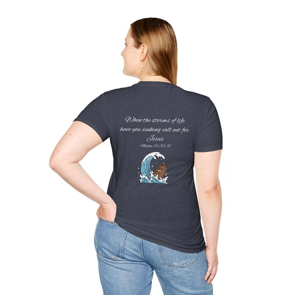 T-Shirt — "When the storms of life have you sinking..." Jesus Scripture Tee