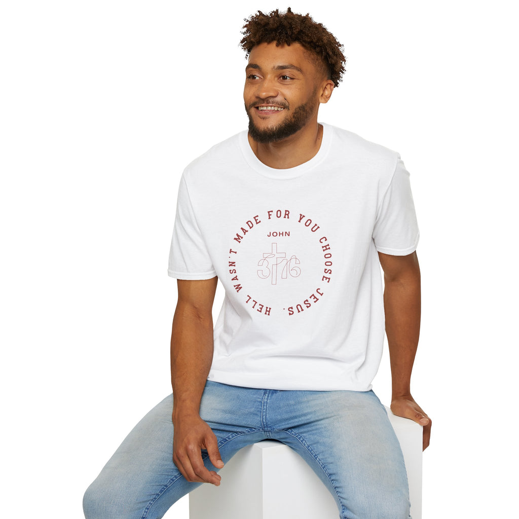 Hell Wasn't Made for You Choose Jesus T-Shirt — John Verse Christian Tee