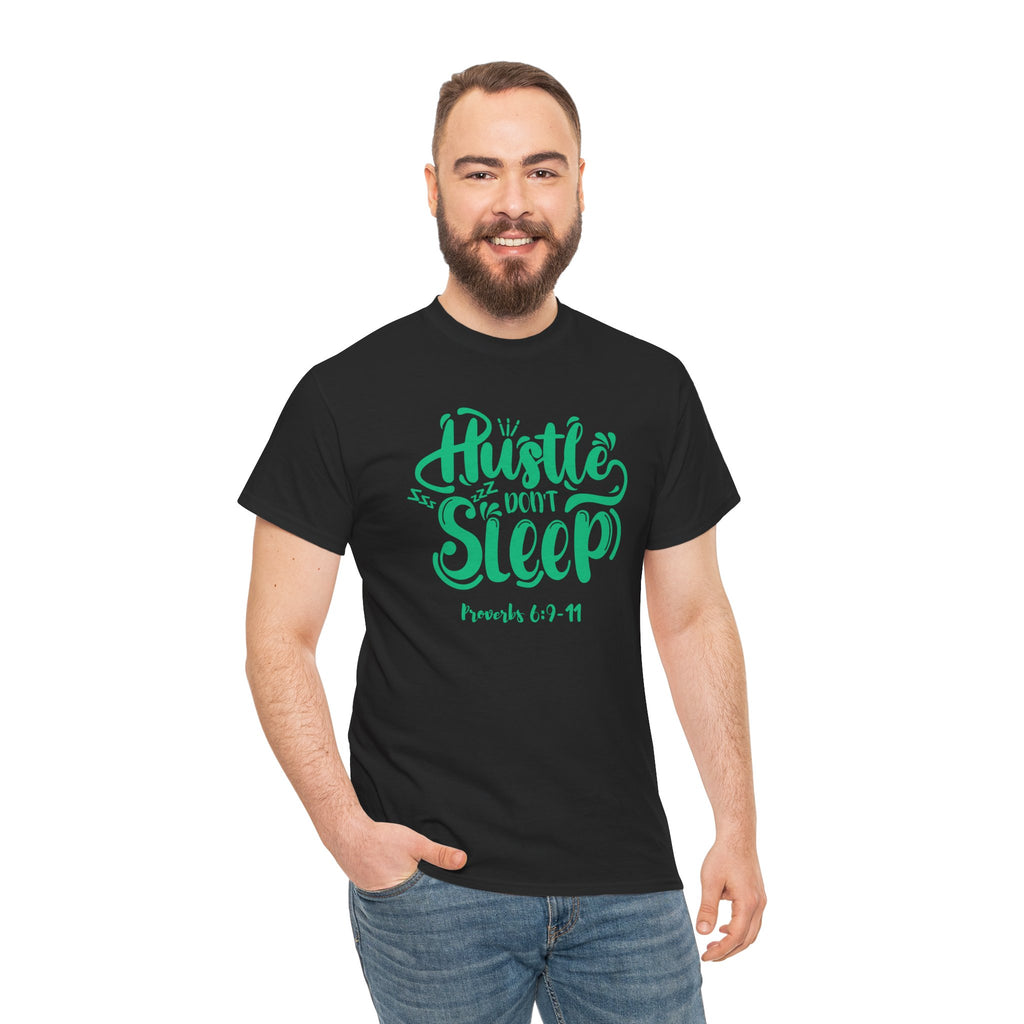 Hustle Don’t Sleep T-Shirt — Christian Proverbs 6:9–11 Motivational Tee