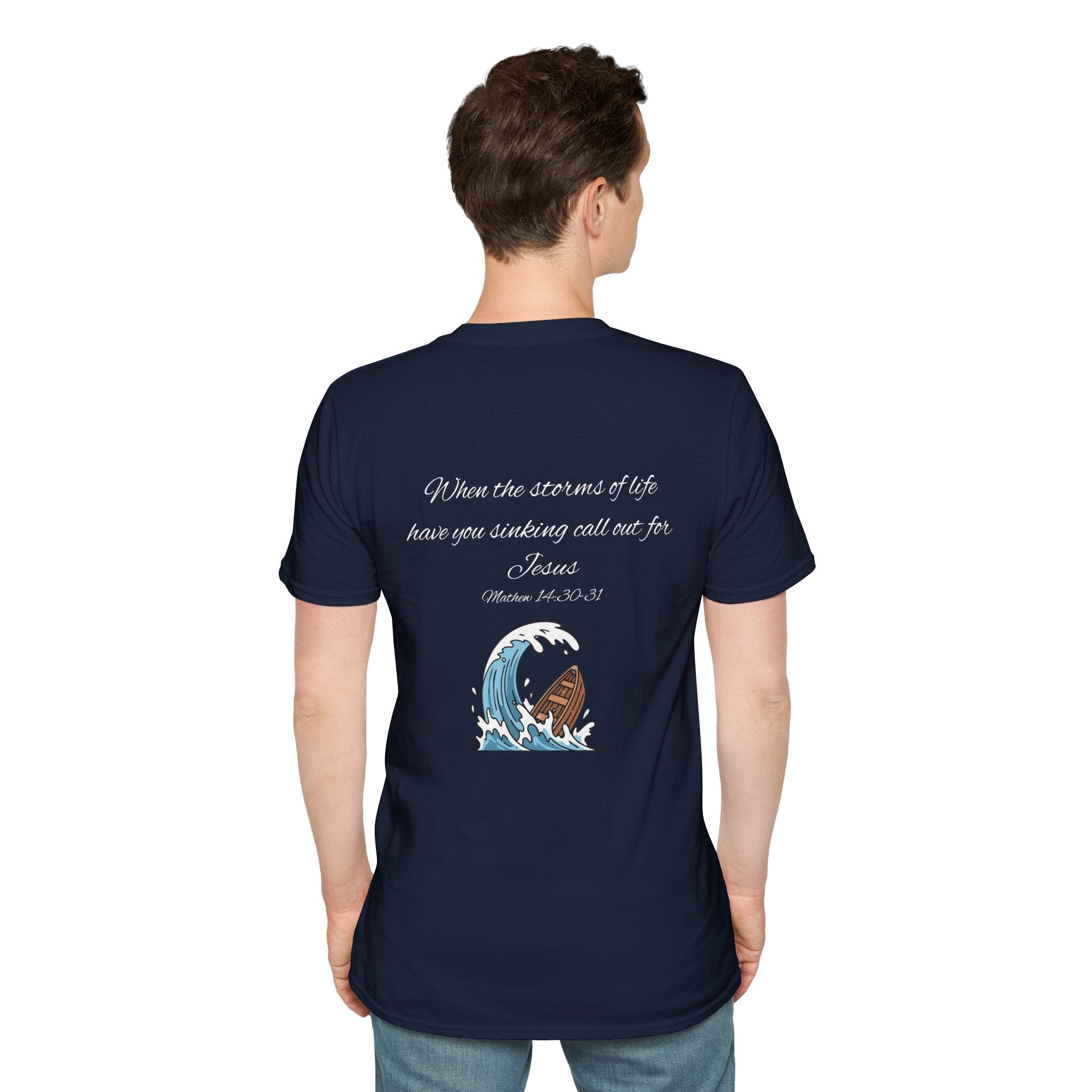 T-Shirt — "When the storms of life have you sinking..." Jesus Scripture Tee