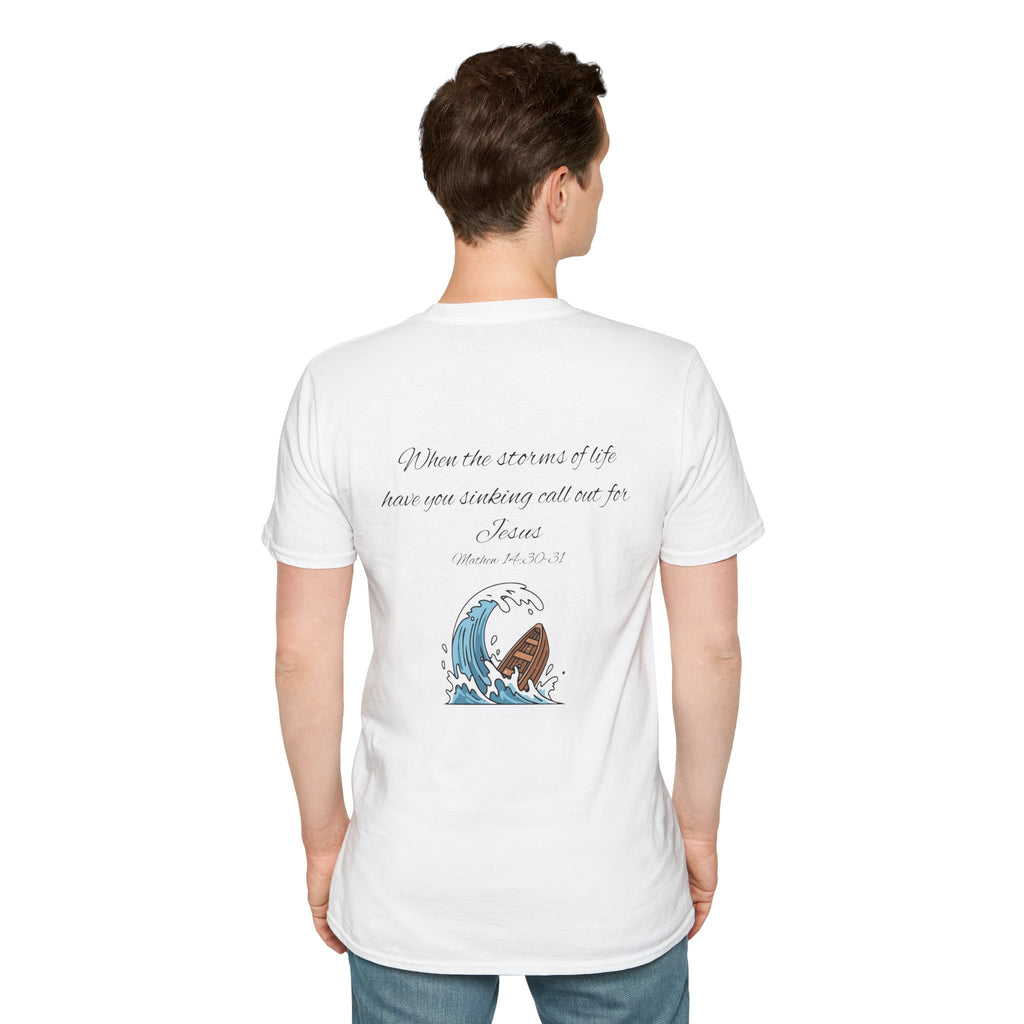 T-Shirt — "When the storms of life have you sinking..." Jesus Scripture Tee