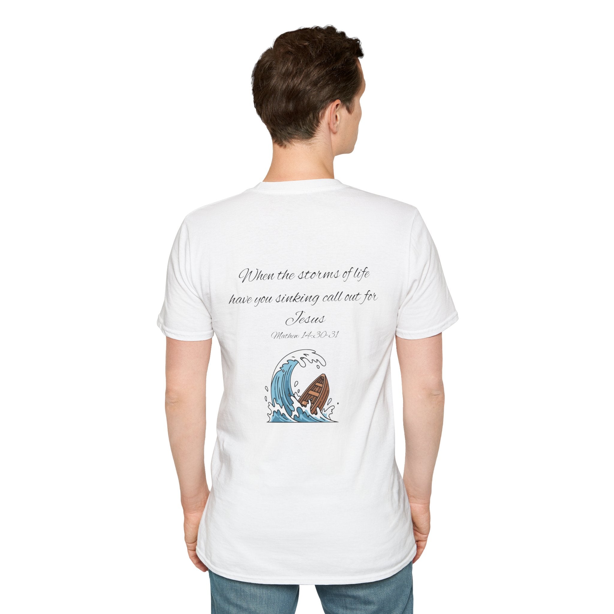 T-Shirt — "When the storms of life have you sinking..." Jesus Scripture Tee