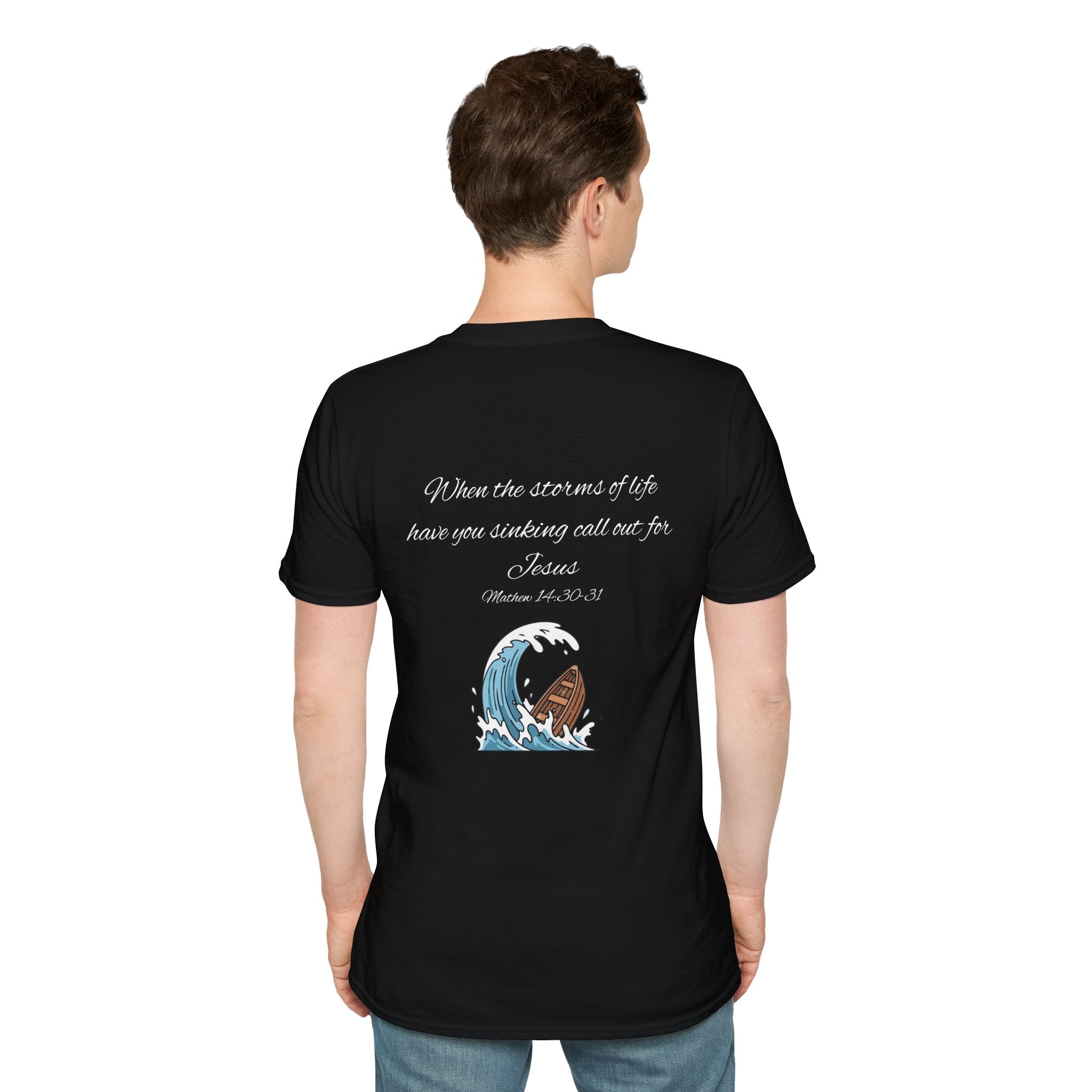 T-Shirt — "When the storms of life have you sinking..." Jesus Scripture Tee