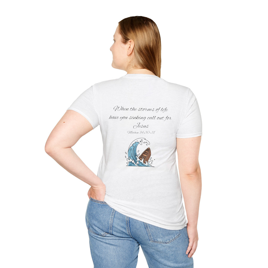 T-Shirt — "When the storms of life have you sinking..." Jesus Scripture Tee