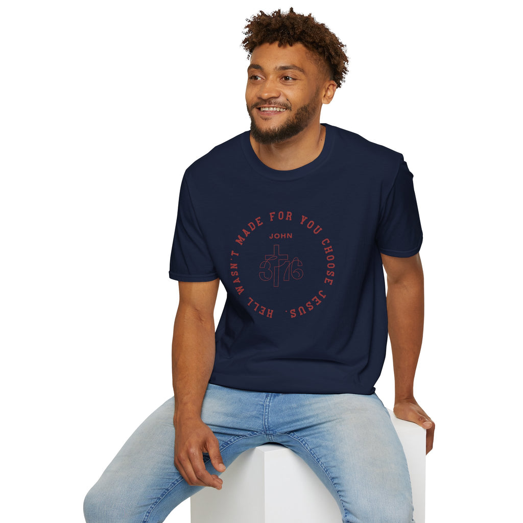 Hell Wasn't Made for You Choose Jesus T-Shirt — John Verse Christian Tee