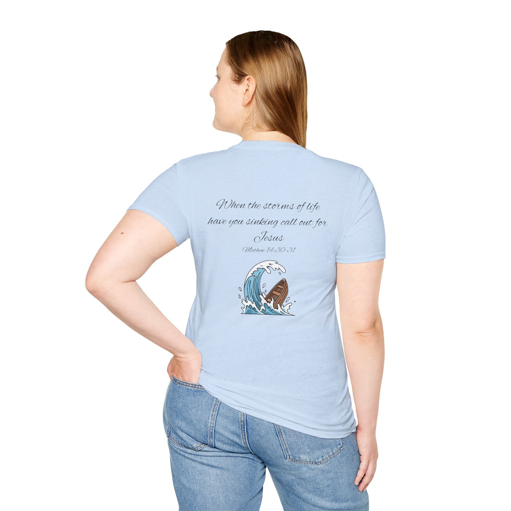 T-Shirt — "When the storms of life have you sinking..." Jesus Scripture Tee